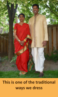 This is one of the traditional ways we dress